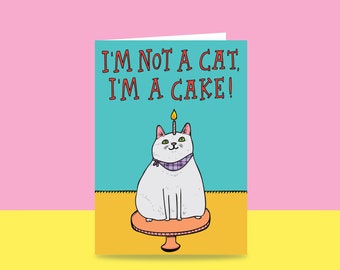 Birthday Card - I'm Not A Cat, I'm A Cake! | Card For A Cat Lover | Cat Greeting Card | Cat Birthday Card