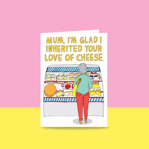 Mothers Day Card Mum, I'm Glad I Inherited Your Love Of Cheese image 1