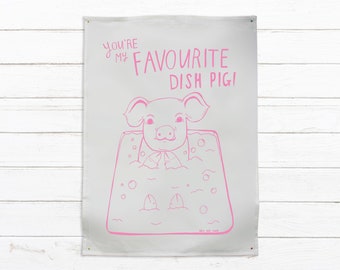 Tea Towel - You're My Favourite Dish Pig | Linen Kitchen Towel | Cat Gift | Designer Tea Towel | Dish Towel | Funny Cat Gift | Kitchen Art