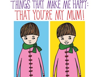 Mothers Day Card - Things That Make Me Happy That You're My Mum