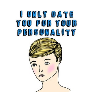 Greeting card I only date you for your personality image 1