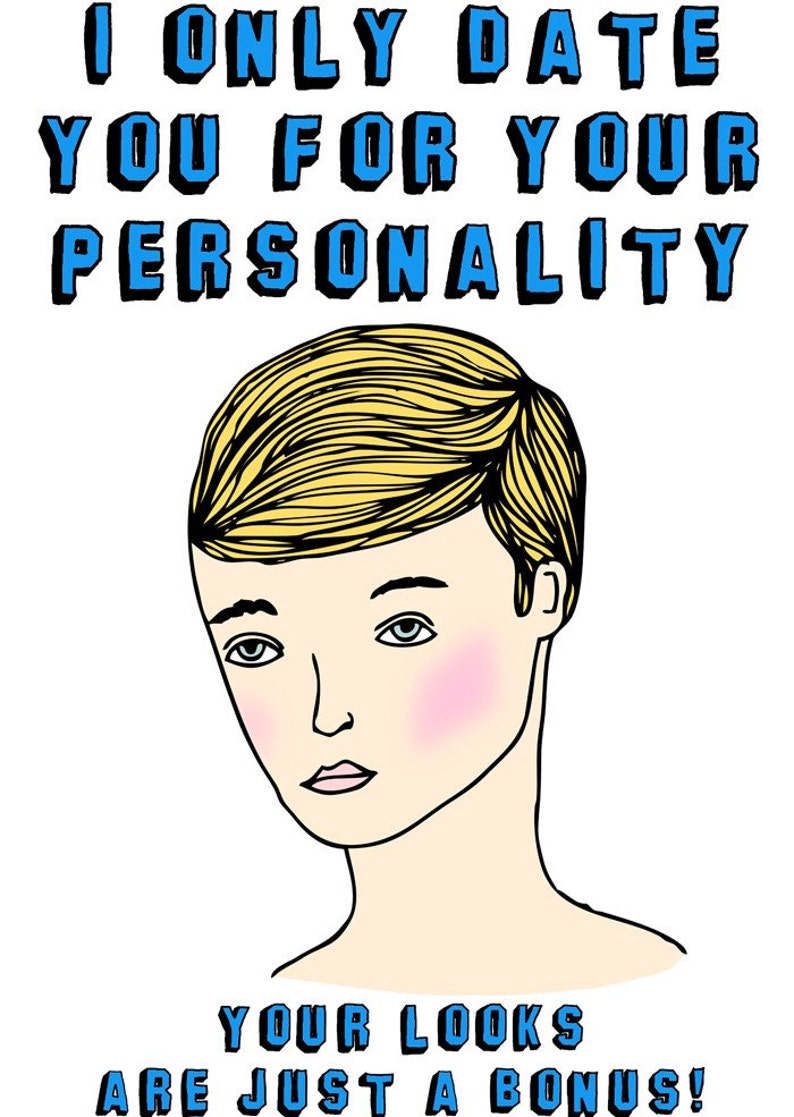 Greeting card I only date you for your personality image 2