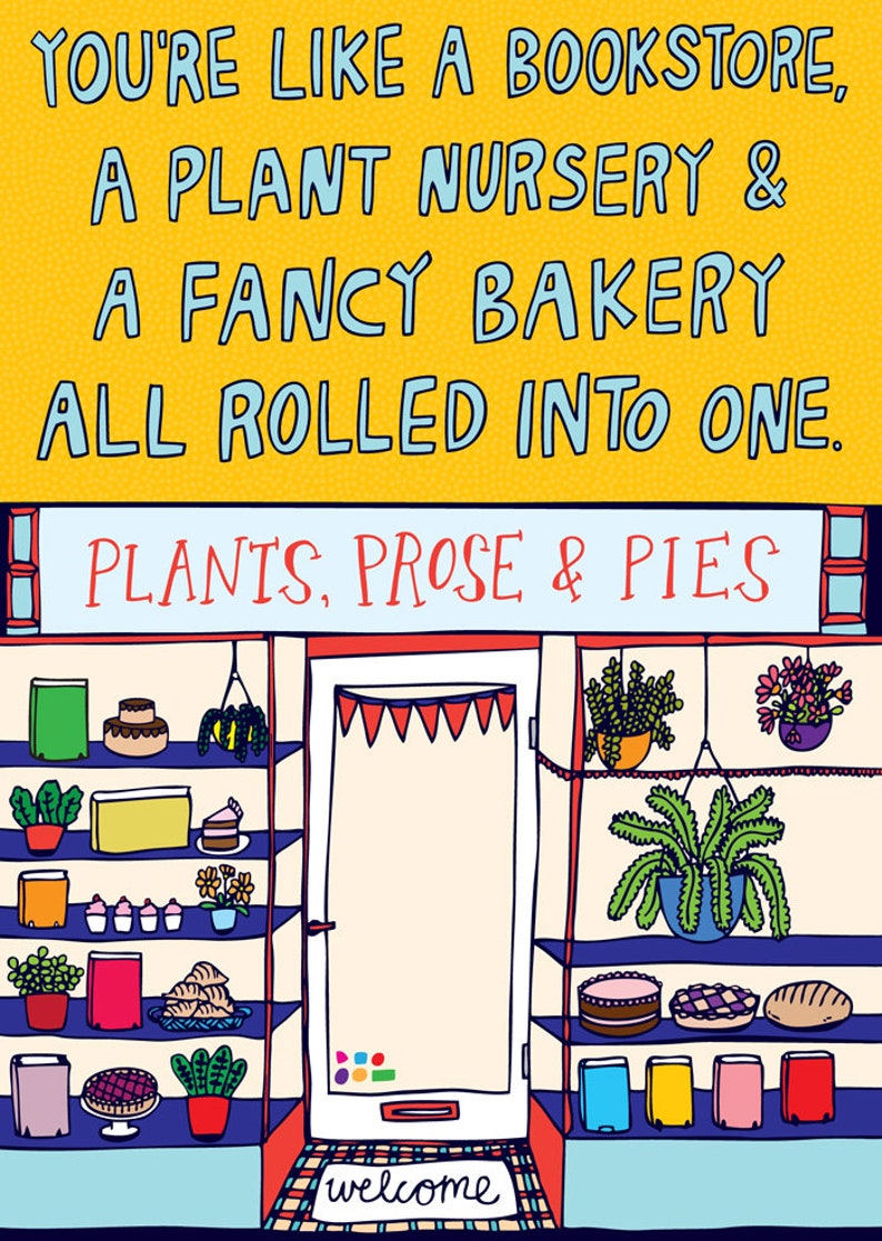 Greeting Card You're Like A Bookstore, A Plant Nursery And A Fancy Bakery All Rolled Into One. image 3