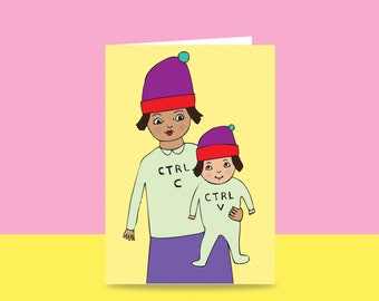 Greeting Card - Ctrl C Ctrl V | Mother's Day Card | Card For Mum | New Mum Card | Geeky Mum Card