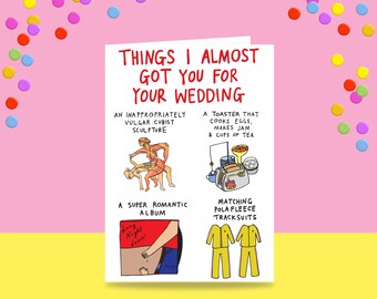 Greeting Card - Things I Almost Got You For Your Wedding | Wedding Card