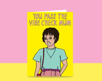 Greeting Card - You Pass The Vibe Check Mum | Mother's Day Card | Card For Mum