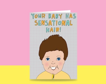 Greeting Card - Your Baby Has Sensational Hair | Card for new parents