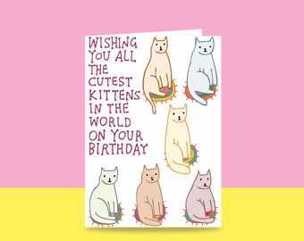 Birthday Card - Wishing You All The Cutest Kittens In The World On Your Birthday