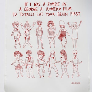 Tea Towel If I Was A Zombie In A George A. Romero Film I'd Totally Eat Your Brain First Linen Kitchen Towel Zombie Themed Gift image 2