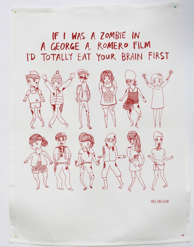 Tea Towel If I Was A Zombie In A George A. Romero Film I'd Totally Eat Your Brain First Linen Kitchen Towel Zombie Themed Gift image 2