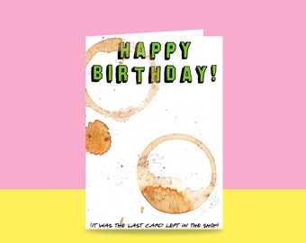 Birthday Card - It was the last card left in the shop
