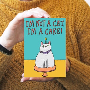 Birthday Card I'm Not A Cat I'm A Cake Card For image 2