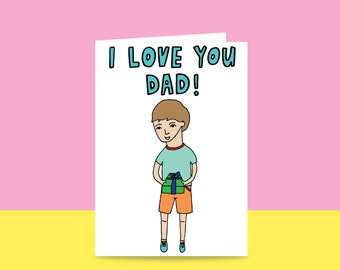 Father's Day Card - I Love You Dad BOY VERSION