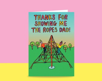 Father's Day - Thanks For Showing Me The Ropes Dad! | Card For Dad