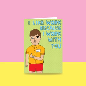 Greeting Card - I Like Work Because I Work With You | Coworker Greeting Card | Card For Workmate