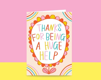 Thank You Card - Thanks For Being A Huge Help