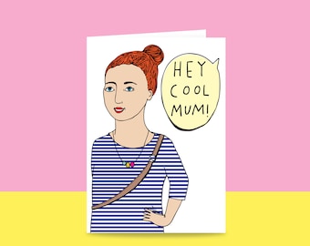 Greeting Card - Hey Cool Mum | Mothers Day Card | Card For Mum | Card For New Mum