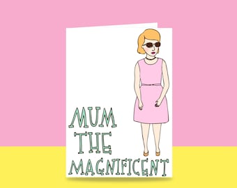 Mother's Day Card - Mum The Magnificent