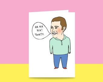 Birthday Card - Ha Ha Ha Thirty 30 BOY VERSION