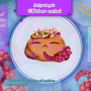 May include: Animated GIFtuber of a brown takoyaki with a pink octopus tentacle, wearing a flower crown. The GIFtuber is 2000 x 1000 pixels and the animation is 4.53 seconds long.  The text "GIFtuber excited" is written above the GIFtuber.