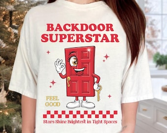 Backdoor Superstar Comfort Colors, Inappropriate Shirts, Embarrassing, Offensive Shirt, Unhinged Tshirt, Funny Prank Gag Gift White Elephant
