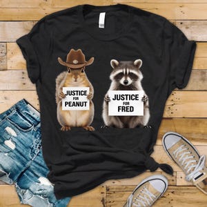 Justice For Peanut The Squirrel Justice For Fred The Raccoon Shirt, Peanut Support Shirt, Wildlife Lover, Animal Rights Shirt