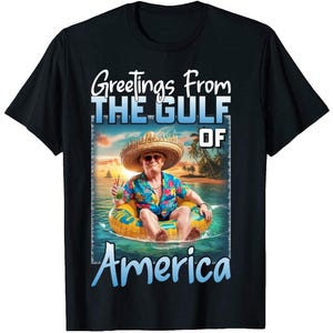 Greeting from the Patriotic Gulf Shirt, Gulf Of Usa America Trump Shirt, Trump Mens Shirts, Trump Shirts Women, Gulf Of Usa Mexico Shirt