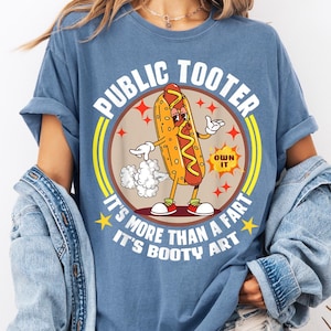 Public Tooter Comfort Color Shirt Inappropriate 90s Retro Fart Tshirt Funny Gag Gift Embarrassing Edgy Gen Z Meme Shirt Prank Unhinged Shirt
