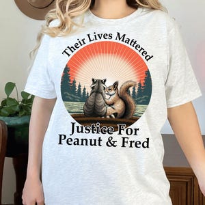 Justice For Peanut The Squirrel Justice for Fred the Raccoon Shirt, Wildlife Support Tee, Animal Rights Shirt, Unique Gift for Animal Lovers