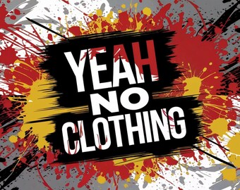 May include: A black and white graphic with red and yellow paint splatters. The graphic says "YEAH NO CLOTHING" in white letters.