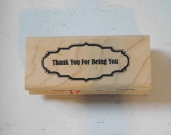 SALE - Rubber Stamp - Never Used - Thank You for Being You