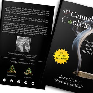 Op de afbeelding: De omslag van het boek The Cannabis Confidential toont een zwarte achtergrond met een witte rookwolk en een aangestoken joint. De titel "The Cannabis Confidential" staat in witte tekst met een groen marihuanablad. De ondertitel is "99 Stories of My Weed Friendly California Childhood & Life". De naam van de auteur is Kerry Hurley "NorCal WeedGal" in witte tekst. Het boek is een New York Times bestseller.