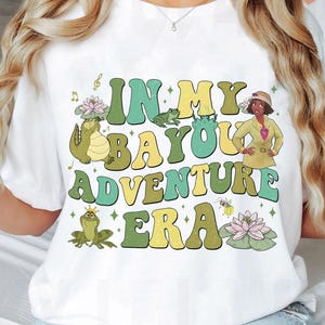 Disney Princess And The Frog Shirt, In My Bayou Adventure Era Tshirt, Tiana Bayou Adventure, Disneyland Family Trip, Magic Kingdom Vacation