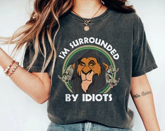 Comfort Colors Disney Lion King Scar Surrounded By Idiots T-Shirt, Disneyland Vacation Gift T-shirt, Disney Trip Shirt, Disney Lion King