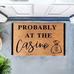 Probably at the Casino mat, Welcome mat, welcome doormat, funny door mat
