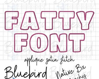 FATTY Applique Font – Satin Stitch Machine Embroidery Font | Native BX ONLY| 1.2" – 7"