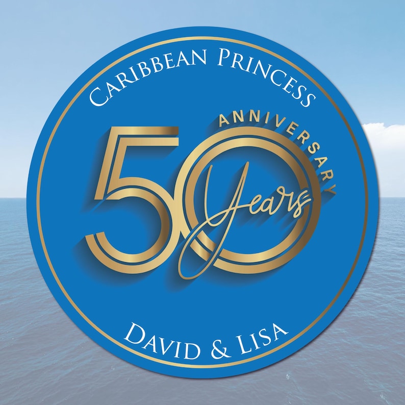 May include: A blue circle with gold lettering that says "Caribbean Princess Anniversary 50 Years David & Lisa".