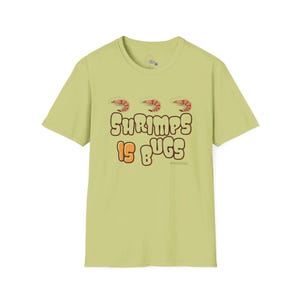 Shrimps Is Bugs - Unisex Thirsty Shirt