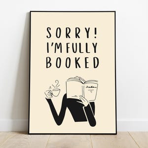 Lo siento, estoy completamente reservado arte de pared, acogedora decoración de rincón de lectura, póster minimalista para amantes de los libros, bebida caliente e impresión de libros, regalo perfecto para los lectores