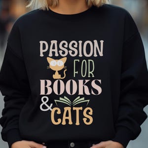 Books & Cats Lover Sweatshirt, Cozy Book Club Sweater, Gift for Cat and Book Lovers, Bookworm Sweater, Cute Cat Sweater, Reading Gift idea