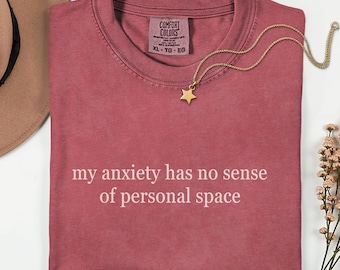 Anxiety Humor Shirt, Sarcastic Mental Health Tee, Comfort Colors Apparel, Humorous Quote T-shirt