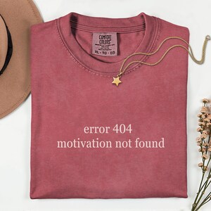 Error 404 Sarcastic Shirt, Trendy Shirt for Women, Comfort Colors, Unisex Mental Health Humor Tee, Funny Humor Tshirt, Funny Quote Shirt