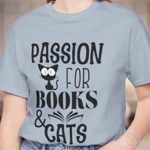 Perfect Gift for Cat Enthusiasts, Cat & Books Lover Tee, Book Lovers T shirt, Birthday gift for Bookworm, Cat Appreciation Day Shirt, Gift