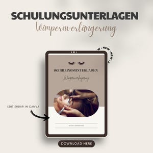 May include: A digital tablet displaying a brown and white document with the text "SCHULUNGSUNTERLAGEN Wimperverlängerung" and a photo of a person receiving eyelash extensions. The text "EDITIERBAR IN CANVA" is visible on the left side of the image. The text "DOWNLOAD HERE" is visible at the bottom of the image.