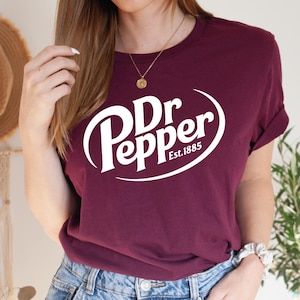 Dr Pepper Est 1885 T-shirt, Dr Pepper Soda Lover Shirt,I Need a Dr Pepper,Dr Pepper Fan Gift, Maroon Color in 1st Photo Only in Adult Sizes!