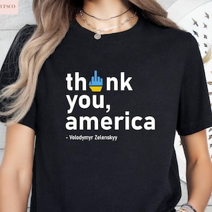 Zelensky Shirt, Thank You America, Ukrainian President Shirt, F*ck Trump Shirt, Anti-Trump Shirt, Pro Ukraine Gift, Volodymyr Zelensky Tee