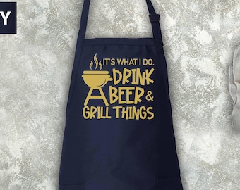 It's What I Do Drink Beer & Grill Things Apron, Funny BBQ Apron, Grilling Apron Gift, Beer Lover Gift, Men’s BBQ Apron, Grilling Gift Idea