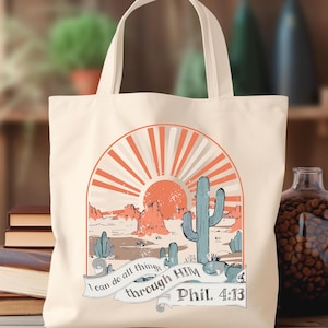 Christian Tote Bag I Can Do All Things Through Him, Bible Verse Bag, Desert Sunset Design Bag, Inspiration Tote Bag, Encouraging Quote Gift