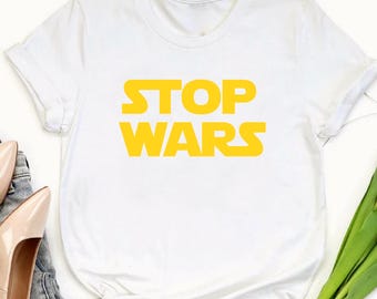 Stop Wars Shirt, Minimalist Anti War Tshirt, Activist Shirt for  Social Awareness, Protest Message, Humanitarian Shirt, Political Peace Tee