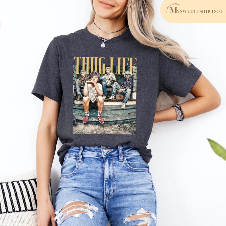 Golden Girls Thug Life Shirt, Mom Vibe Shirt, Retro Mothers Day Shirt, 80s TV Sitcom, Golden Girls Fan Shirt, Thug Life Tee, Shirt For Women image 2